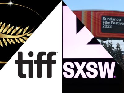 Cannes, TIFF, SXSW, Sundance